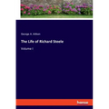 The Life of Richard Steele: Volume I