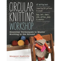 Circular Knitting Workshop: Essential Techniques to Master Knitting in the Round
