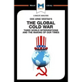 An Analysis of Odd Arne Westad's the Global Cold War: Third World Interventions and the Making of Our Times