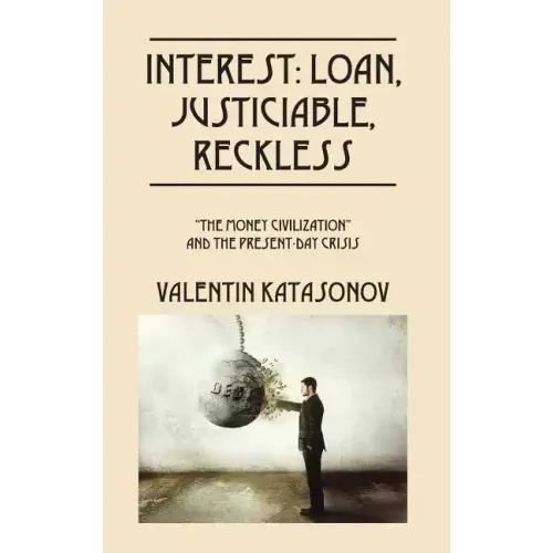 Interest: Loan, Justiciable, Reckless: "The Money Civilization" and the Present-Day Crisis