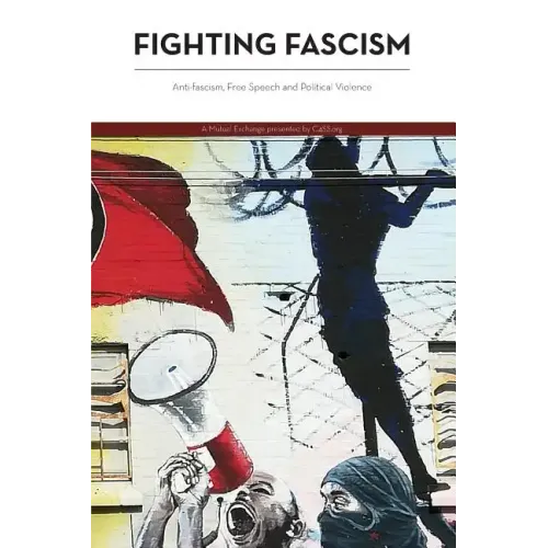 Fighting Fascism: Anti-fascism, Free Speech and Political Violence