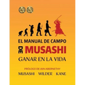 El Manual de Campo de Musashi: Ganar en la Vida
