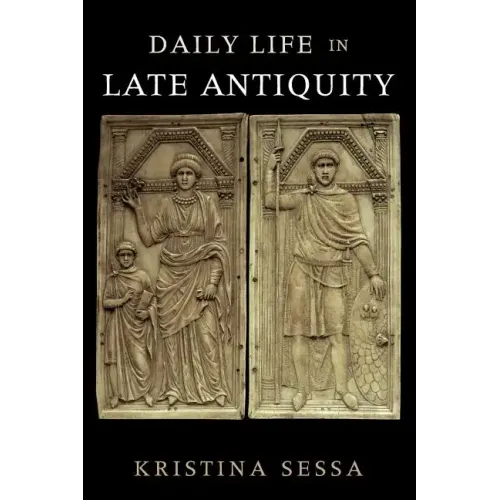 Daily Life in Late Antiquity