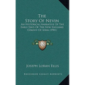 The Story Of Nevin: An Historical Narrative Of The Early Days Of The New England Colony Of Iowa (1901)