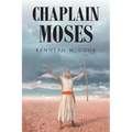 Chaplain Moses: What Chaplains Can Learn from Moses