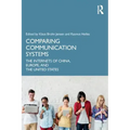 Comparing Communication Systems: The Internets of China, Europe, and the United States