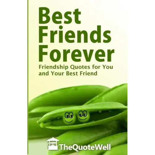 Best Friends Forever: Friendship Quotes for You and Your Best Friend