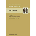 Macedonia Vol II. from the Spring of 1917 to the End of the War. Official History of the Great War Other Theatres