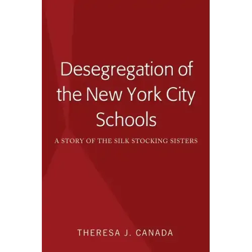 Desegregation of the New York City Schools: A Story of the Silk Stocking Sisters
