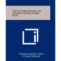 The Autobiography of Thomas Henry Harry Heal