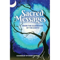Sacred Messages from the Guardians of the Earth