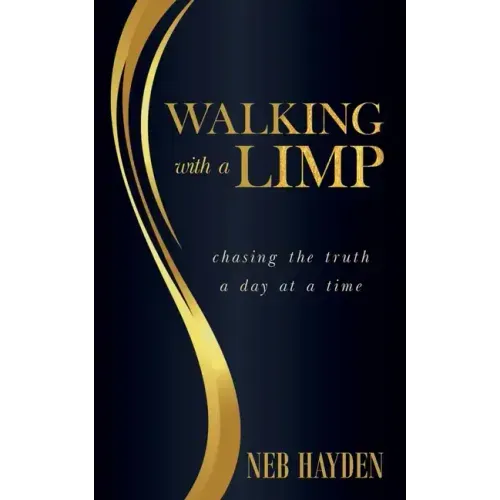 Walking with a Limp: Chasing the Truth a Day at a Time