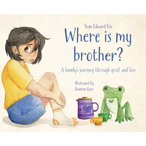 Where Is My Brother?: A family's journey through grief and loss