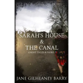 Sarah's House & The Canal, Ghost Tales and More
