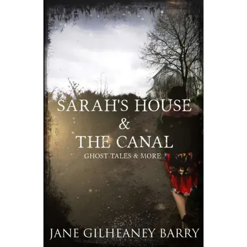 Sarah's House & The Canal, Ghost Tales and More