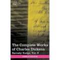 The Complete Works of Charles Dickens (in 30 Volumes, Illustrated): Barnaby Rudge, Vol. II