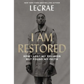 I Am Restored: How I Lost My Religion But Found My Faith