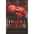 A Child of A Crack Head