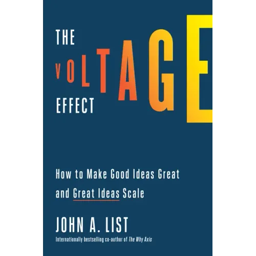 The Voltage Effect: How to Make Good Ideas Great and Great Ideas Scale