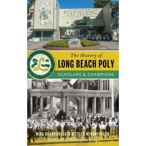 The History of Long Beach Poly: Scholars and Champions