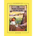 The Mary Frances Story Book 100th Anniversary Edition: A Collection of Read Aloud Stories for Children Including Fairy Tales, Folk Tales, and Selected