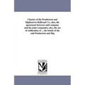Charter of the Pemberton and Hightstown Railroad Co.; also, the agreement between said company and the joint companies; also, the act of ratification