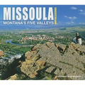 Missoula Impressions: Montana's Five Valleys