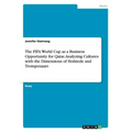 The FIFA World Cup as a Business Opportunity for Qatar. Analyzing Cultures with the Dimensions of Hofstede and Trompenaars