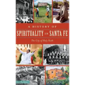 A History of Spirituality in Santa Fe: The City of Holy Faith