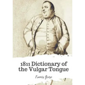 1811 Dictionary of the Vulgar Tongue