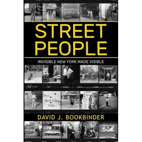 Street People: Invisible New York Made Visible