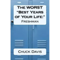 The WORST "Best Years of Your Life: " Freshman