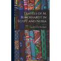 Travels of M. Burckhardt in Egypt and Nubia