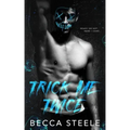 Trick Me Twice: An Enemies to Lovers High School Bully Romance