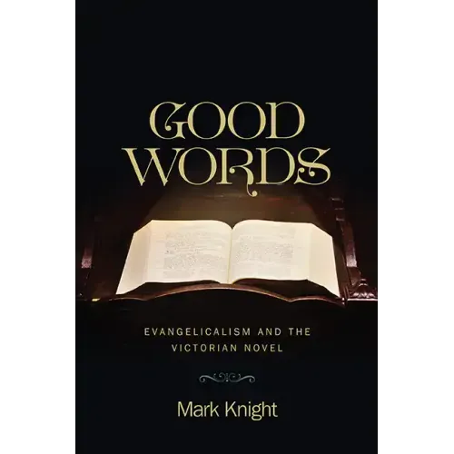 Good Words: Evangelicalism and the Victorian Novel