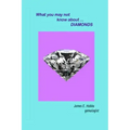 What you may not know about diamonds
