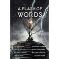 A Flash of Words: 49 Flash Fiction Stories