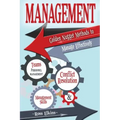 Management: Golden Nugget Methods to Manage Effectively - Teams, Personnel Management, Management Skills, and Conflict Resolution