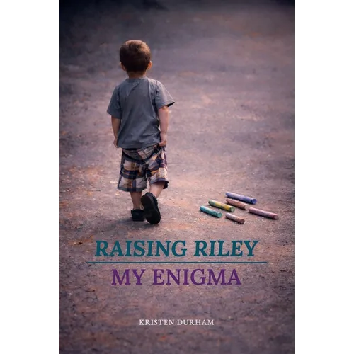 Raising Riley, My Enigma