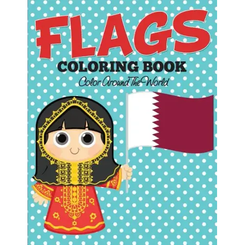 Flags Coloring Book: Color Around The World