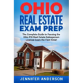 Ohio Real Estate Exam Prep: The Complete Guide to Passing the Ohio PSI Real Estate Salesperson License Exam the First Time!