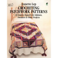 Crocheting Patchwork Patterns: 23 Granny Squares for Afghans, Sweaters and Other Projects