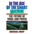 In the Age of the Smart Machine: The Future of Work and Power