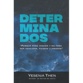 Determinados: Porque para vencer y no para ser vencidos, fuimos llamados