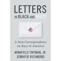 Letters in Black and White: A New Correspondence on Race in America