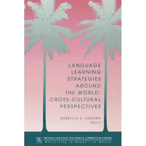 Language Learning Strategies Around the World: Cross Cultural Perspectives