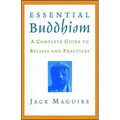 Essential Buddhism: A Complete Guide to Beliefs and Practices