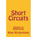 Short Circuits: Essays in Otherness