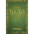 Uncle Yah Yah: 21st Century Man of Wisdom