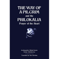 The Way of a Pilgrim and The Philokalia: Prayer of the Heart